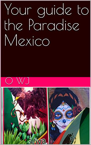 Your Guide To The Paradise Mexico Ebook Wj O Amazon In Kindle Store