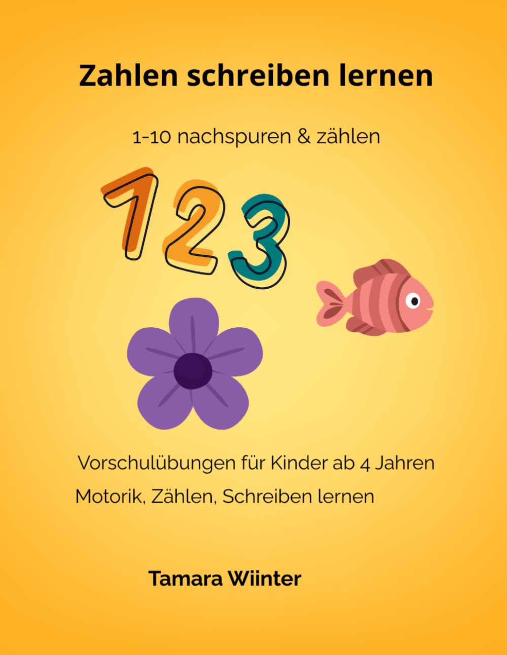 Zahlen nachspuren lernen: Schreibtraining und Zählübungen für Kindergarten und Vorschule