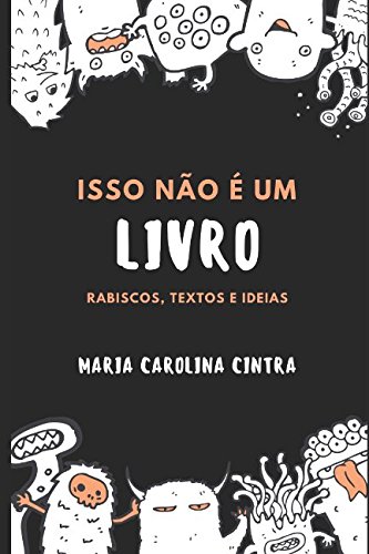 Isso não é um Livro: Rabiscos, textos e ideias
