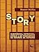 Story: substância, estrutura, estilo e os princípios da escrita de roteiro