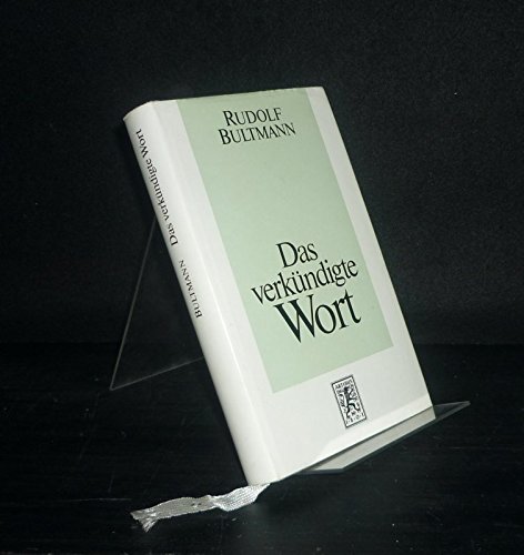 Das Verkundigte Wort: Predigten - Andachten - Ansprachen 1906-1941