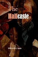 The Halfcaste 1434834387 Book Cover