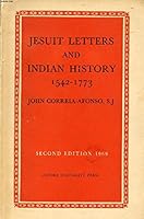 Jesuit letters and Indian history, 1542-1773 (Studies in Indian history and culture of the Heras Institute, no. 20) 0195600703 Book Cover