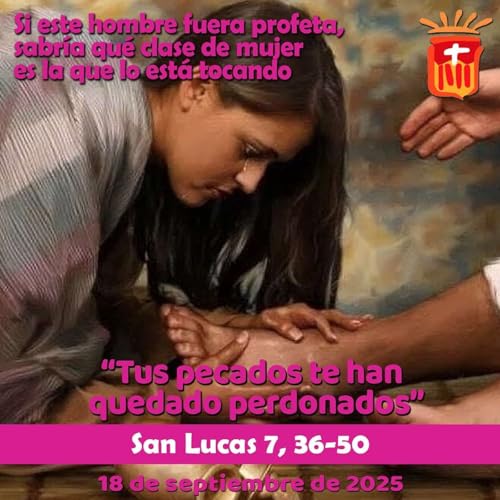 Page de couverture de 2025-09-18 San Lucas 7, 36-50: Jueves XXIV Ordinario
