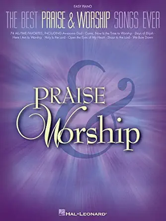 The Best Praise and Worship Songs Ever | Easy Piano Songbook for Church Pianists, Worship Leaders, and Beginners | 70+ Contemporary Christian Favorites with Lyrics and Chords 0 Edition-电子书百科大全