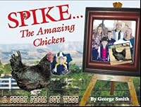 Spike, The Amazing Chicken 0974043427 Book Cover