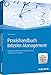Produktbild Praxishandbuch Interim Management - inkl. Arbeitshilfen online: Zusammenarbeit mit Führungskräften und Experten auf Zeit (Haufe Fachbuch)