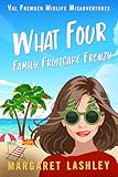 What Four: Family Fruitcake Frenzy (A Val Fremden Mystery Book 4)