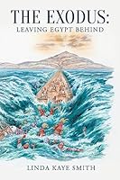 The Exodus: Leaving Egypt Behind 1508689806 Book Cover