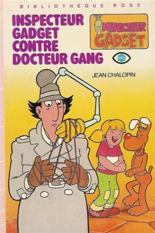 Inspecteur Gadget contre Docteur Gang : Collection : Bibliothèque rose cartonnée