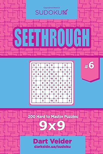 Sudoku Seethrough - 200 Hard to Master Puzzles 9x9 (Volume 6)