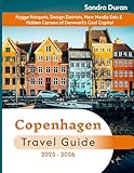 Copenhagen Travel Guide 2025–2026(Full-Color): Hygge Hotspots, Design Districts, New Nordic Eats & Hidden Corners of Denmark’s Cool Capital (THE PRACTICAL TRAVEL GUIDE SERIES - EUROPE)