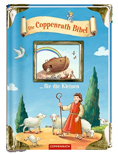 Die Coppenrath Bibel ... für die Kleinen (Der Kleine Himmelsbote) Die Coppenrath Bibel ... für die Kleinen (Der Kleine Himmelsbote)