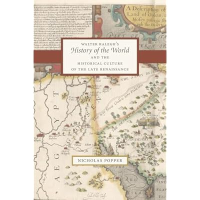 Walter Ralegh's "History of the World" and the Historical Culture of the Late Renaissance