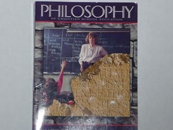Unknown Binding PHILOSOPHY of Christian School Education Book