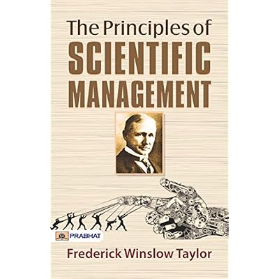 The Principles of Scientific Management: Frederick Winslow Taylor's Blueprint for Efficiency