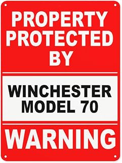 Notice Warning Business sign,Property Protected By Winchester Model 70 Warning Sign,Rust Free Aluminum Fade Resistant Easy Mounting Outdoor Use