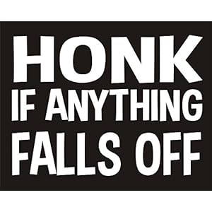 Honk If Anything Falls Off Funny Joke Novelty Car Bumper Sticker