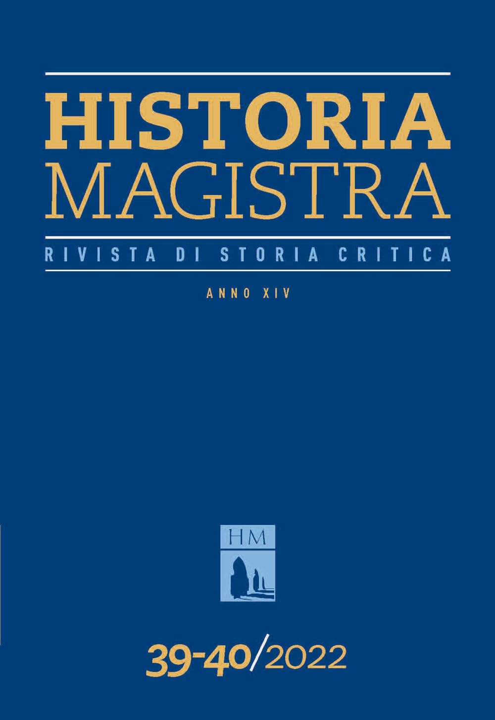 Historia Magistra. Rivista Di Storia Critica (Vol. 39-40) - 4
