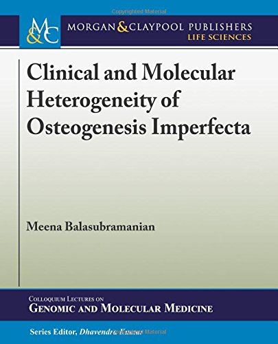 Clinical and Molecular Heterogeneity of Osteogenesis Imperfecta (Colloquium Series on Genomic and Molecular Medicine)