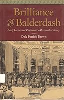 Brilliance and balderdash : early lectures at Cincinnati's Mercantile Library 0978891503 Book Cover