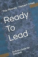 Ready to Lead: An Entry Guide for Principals 1521267685 Book Cover