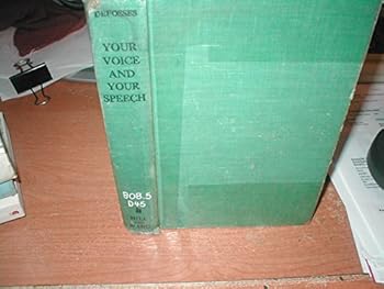 Hardcover Your Voice And Your Speech. Self-Training For Better Speaking Book