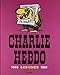 Charlie Hebdo : Les Unes 1969-1981 (Actualit&Atilde;&copy;s) (French Edition)