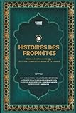  HISTOIRES DES PROPHÈTES D\'Adam à Mohammed : Le guide complet pour toute la famille: Une collection complète des récits de 22 prophètes à travers le ... : Enseignements spirituels et morales