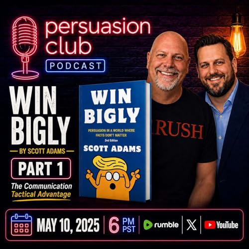 EP0017 05/10/26 - Scott Adam's Win Bigly Part 1