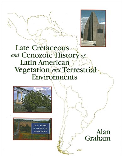 Late Cretaceous and Cenozoic History of Latin American Vegetation and Terrestrial Environments (Monographs in Systematic Botany from the Missouri Botanical) Illustrated Edition