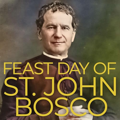 Season 6 Episode 8 - Feast day of St. John Bosco