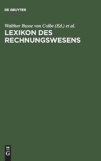 Lexikon des Rechnungswesens: Handbuch der Bilanzierung und Prüfung, der Erlös-, Finanz-, Investitions- und Kostenrechnung