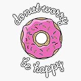 Donut Worry Be Happy - Dont Worry Be Happy Bumper Sticker Decal 5'