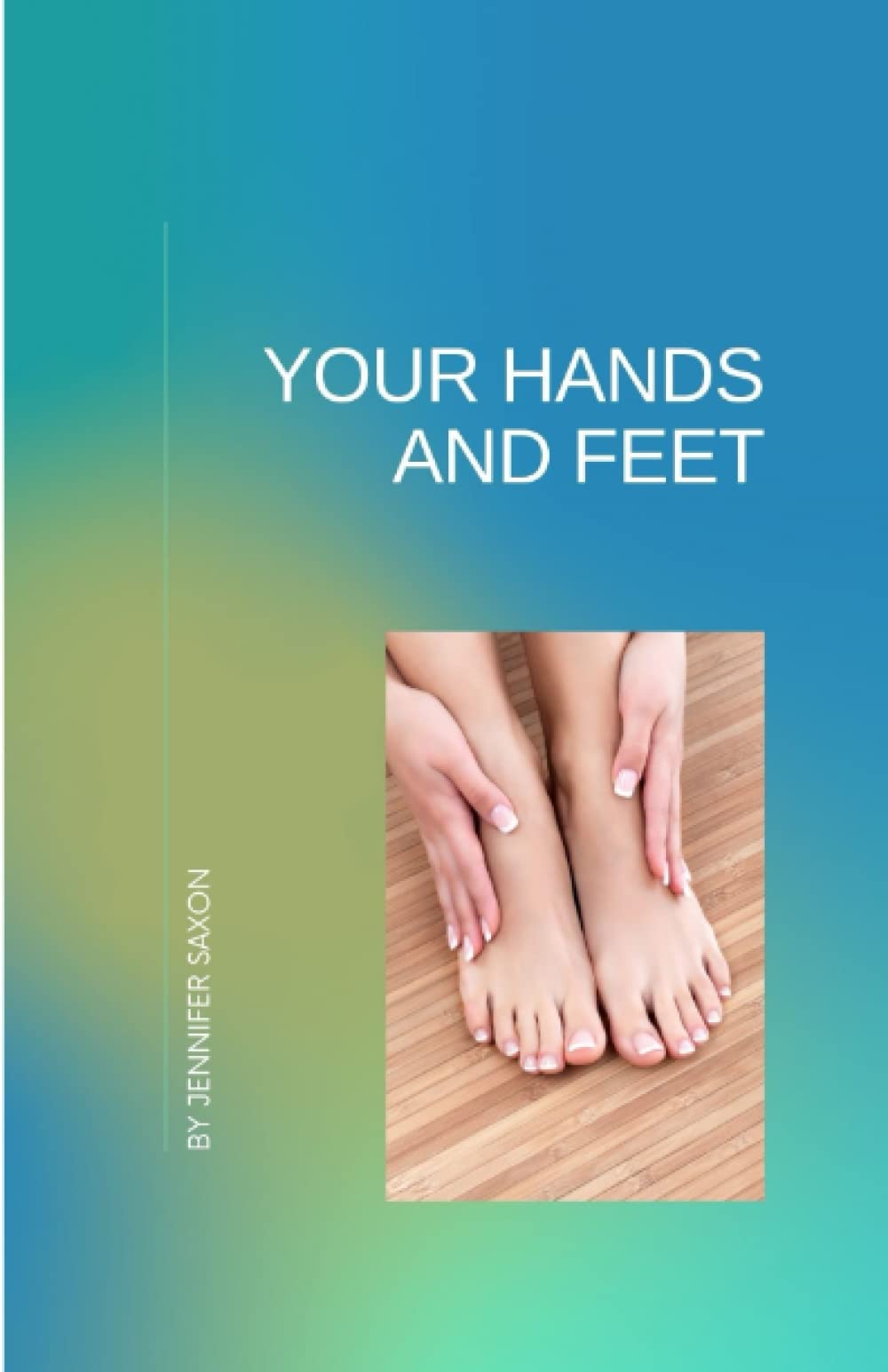 Your Hands and Feet