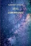 Carnet pour idées lumineuses (French Edition)