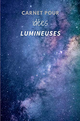 Carnet pour idées lumineuses (French Edition)