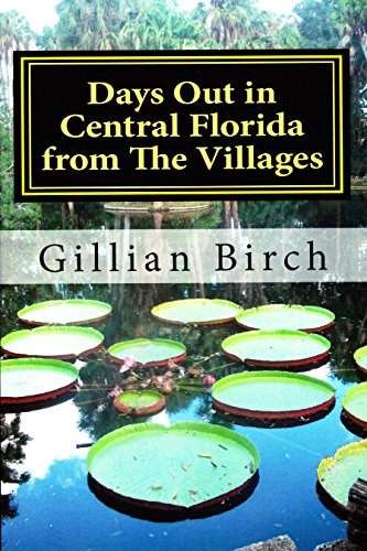 Days Out in Central Florida From The Villages (Days Out in Florida Book 1)