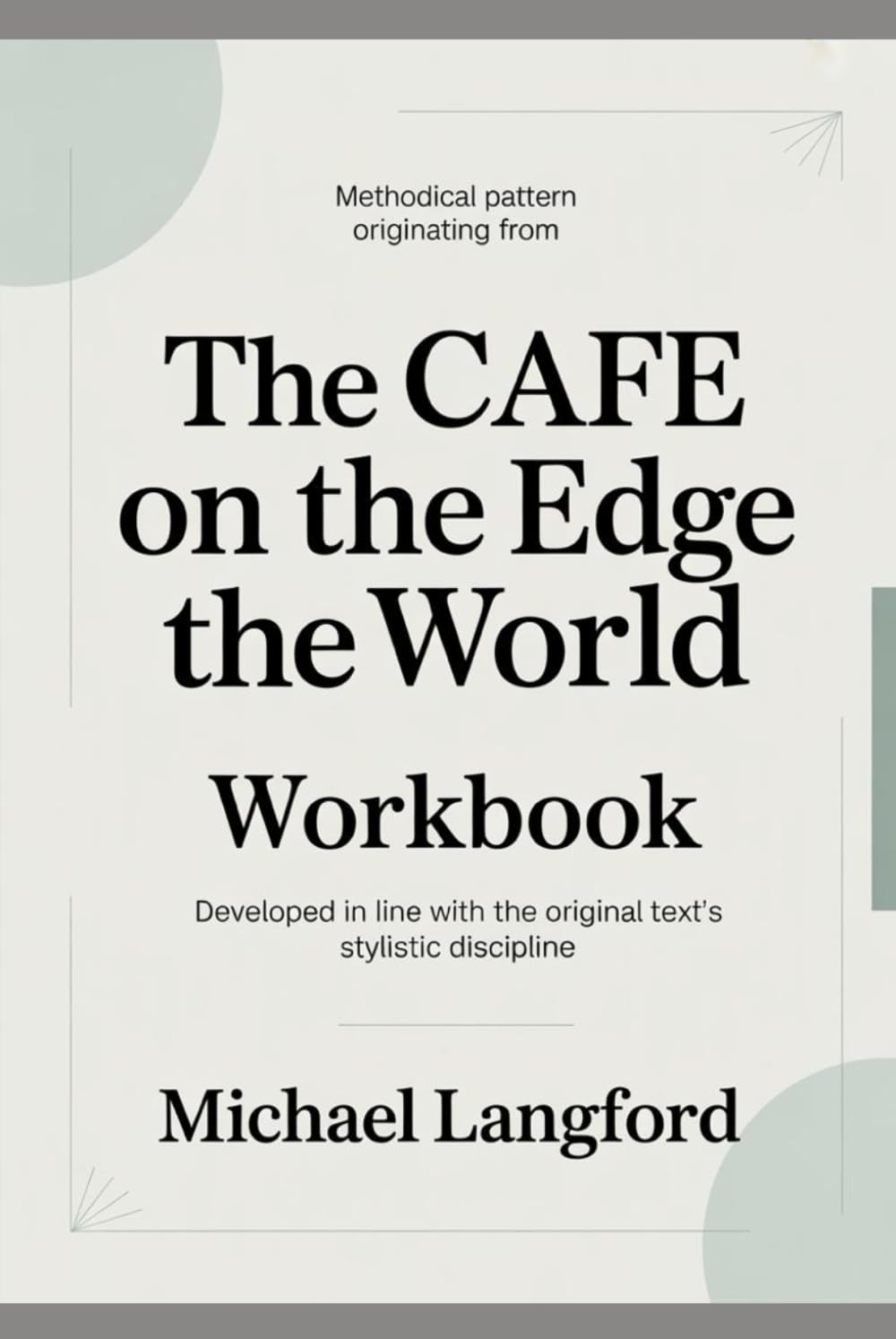 Methodical pattern originating from the Café on The Edge The World: Developed in line with the original text’s stylistic discipline