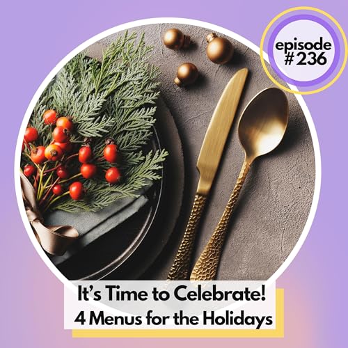 It&rsquo;s Time to Celebrate! Four Home Cooking Menus for Hanukkah, Christmas, and the Holiday Season
