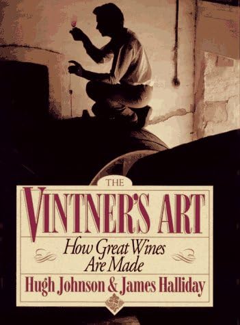 The Vintner's Art: How Great Wines Are Made