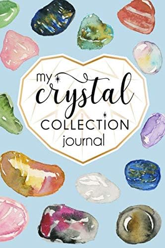 My Crystal Collection journal: 150 page diary for keeping track of your gem treasures! Comes with a table of contents, page numbers and a list of the most famous crystals. Paperback – 12 Jan. 2019