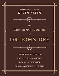 The Complete Mystical Records of Dr. John Dee (3-volume set): Transcribed from the 16th-Century Manuscripts Documenting De...