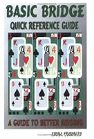 Basic Bridge Quick Reference Guide: A Guide to Better Bidding 0977256707 Book Cover