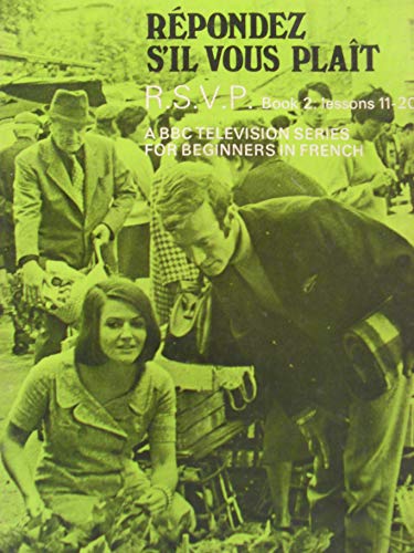 Repondez S'Il Vous Plait-a Bbc Television Series for Beginners in French-Rsvp (R.S.V.P. ) Book 2: Lessons 11-20 image 2