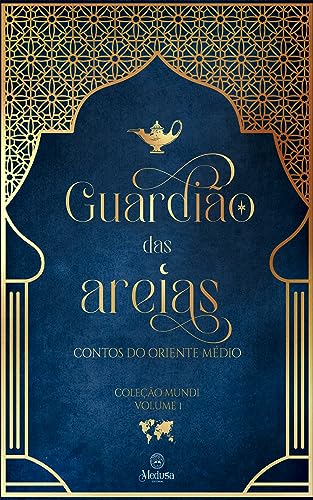Guardião das Areias: Contos do Oriente Médio (Coleção Mundi)