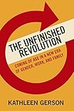The Unfinished Revolution: Coming of Age in a New Era of Gender, Work, and Family