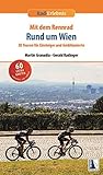 Mit dem Rennrad rund um Wien: 30 Touren für Einsteiger und Ambitionierte (Rad-Erlebnis)