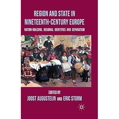 Region and State in Nineteenth-Century Europe