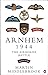 Arnhem 1944: The Airborne Battle, 17-26 September